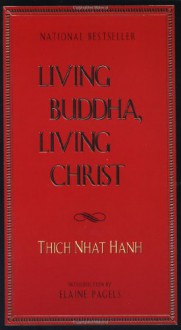Living Buddha, Living Christ 10th Anniversary Edition - Thích Nhất Hạnh