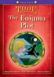 Oxford Reading Tree: Stage 11+: Treetops Time Chronicles: The Enigma Plot - Roderick Hunt