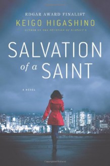 Salvation of a Saint - Keigo Higashino,Alexander O. Smith