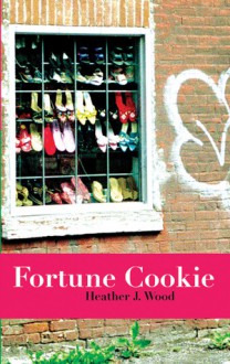 Fortune Cookie - Heather J. Wood