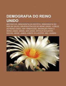 Demografia Do Reino Unido: Brit Nicos, Demografia Da Esc CIA, Demografia Do Pa?'s de Gales, Grupos Tnicos Do Reino Unido, Judeus Do Reino Unido - Source Wikipedia