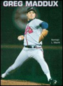 Greg Maddux (Baseball) - Norman L. Macht