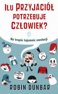 Ilu przyjaciół potrzebuje człowiek - Robin Dunbar