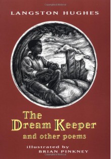 The Dream Keeper and Other Poems - Langston Hughes, Brian Pinkney