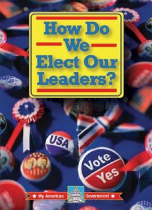 How Do We Elect Our Leaders? - William Thomas