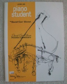 Piano Student Level 6 (David Carr Glover Piano Library) - David Carr Glover