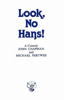 Look, No Hans - John Chapman, Michael Pertwee