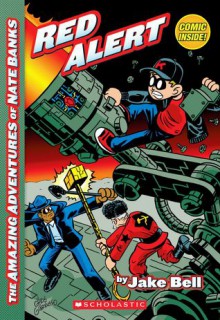 The Amazing Adventures of Nate Banks #3: Red Alert - Jake Bell