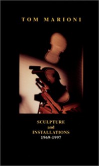 Sculpture And Installations, 1969 1997 - Tom Marioni
