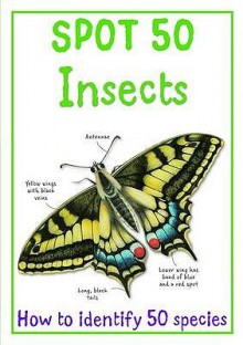 Spot 50 Insects - Camilla De la Bédoyère