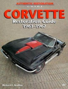 Corvette Restoration Guide, 1963-1967 - Richard Newton