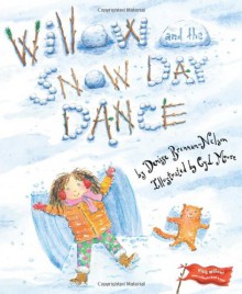 Willow and the Snow Day Dance - Denise Brennan-Nelson