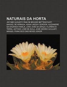 Naturais Da Horta: J Come Augusto Paim de Bruges Bettencourt, Manuel de Arriaga, Adam Lindsay Gordon, Alexandre Da Sagrada Fam Lia - Source Wikipedia