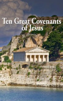 Ten Great Covenants of Jesus - Tom Harrison