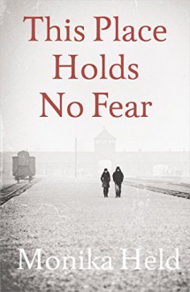 This Place Holds No Fear - Anne Posten,Monika Held