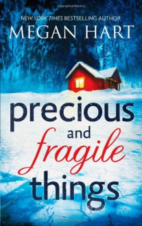 Precious and Fragile Things - Megan Hart