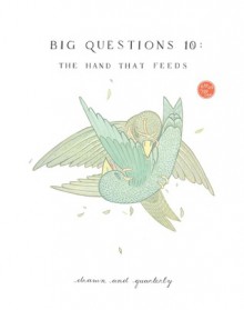 Big Questions #10: The Hand That Feeds - Anders Nilsen