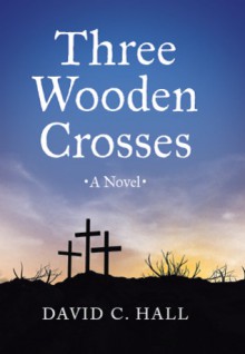 Three Wooden Crosses - David Hall