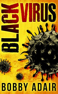 Black Virus (Black Rust Book 1) - Bobby Adair