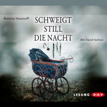 Schweigt still die Nacht - Der Audio Verlag, Brenna Yovanoff, David Nathan