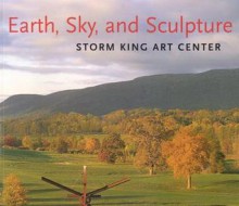 Earth, Sky, and Sculpture: Storm King Art Center - Jerry L. Thompson