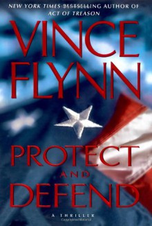 Protect and Defend - Vince Flynn