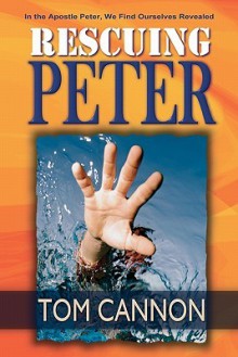 Rescuing Peter: In Peter, We Find Ourselves Revealed - Tom Cannon