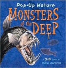 Monsters of the Deep (Pop-Up Nature) - Claire Hawcock, Nick Watton