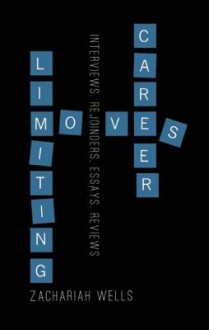 Career-Limiting Moves - Zachariah Wells