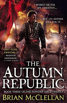 The Autumn Republic (The Powder Mage Trilogy) - Brian McClellan ...