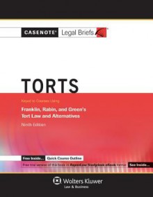 Casenote Legal Briefs: Torts Keyed to Franklin, Rabin & Greene, 9th Edition - Casenote Legal Briefs