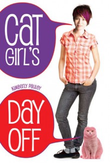 Cat Girl's Day Off - Kimberly Pauley
