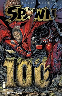 Spawn #100 - Dan Kemp, Roy Allen Martinez, Victor Olazaba, Brian Holguin, Brian Haberlin, Ángel Medina, Danny Miki, Greg Capullo, Tom Orzechowski, Todd McFarlane, Steve Niles