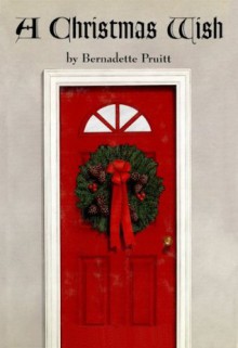 A Christmas Wish - Bernadette Pruitt