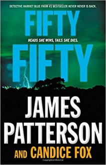 Fifty Fifty (Harriet Blue) - James Patterson,Candice Fox