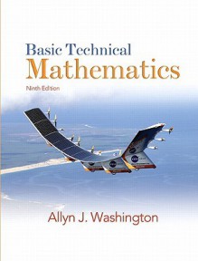 Basic Technical Mathematics Value Package (Includes Mymathlab/Mystatlab Student Access ) - Allyn J. Washington