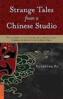 Strange Tales from a Chinese Studio: The classic collection of eerie and fantastic Chinese stories of the supernatural - Songling Pu, Herbert A. Giles