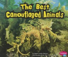 The Best Camouflaged Animals - Megan Cooley Peterson, Gail Saunders-Smith, Tanya Dewey