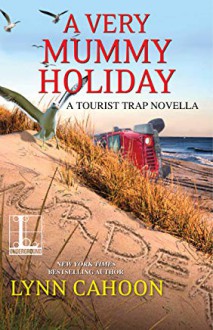 A Very Mummy Holiday (Tourist Trap Mysteries #11) - Lynn Cahoon