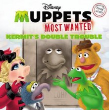 Muppets Most Wanted: Kermit's Double Trouble - Kirsten Mayer