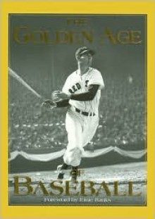 The Golden Age of Baseball - Publications International Ltd., Dan Schlossberg