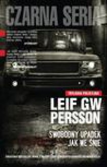 Swobodny upadek jak we śnie - Leif G. W. Persson, Wojciech Łygaś