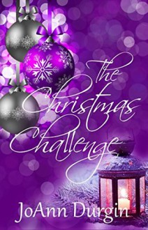 The Christmas Challenge: A Contemporary Christian Romance Novel - JoAnn Durgin