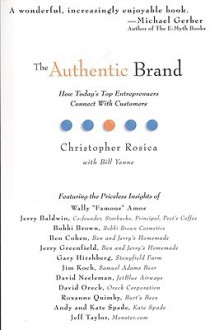 The Authentic Brand: How Today's Top Entreprenuers Connect with Customers - Christopher Rosica, Bill Yenne