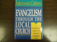 Evangelism Through the Local Church - Michael Green