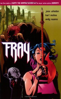 Fray - Joss Whedon, Andy Owens, Karl Moline