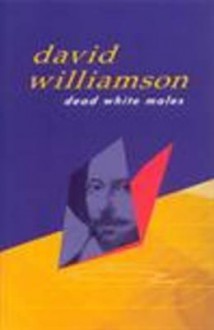 Dead White Males - David Williamson