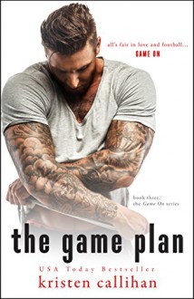 The Game Plan (Game On Series Book 3) - Kristen Callihan