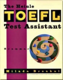 The Heinle TOEFL Test Assistant: Grammar - Milada Broukal