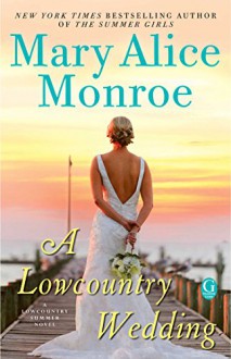 A Lowcountry Wedding (Lowcountry Summer) - Mary Alice Monroe